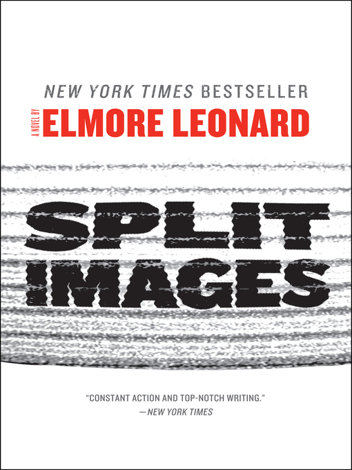 Title details for Split Images by Elmore Leonard - Available